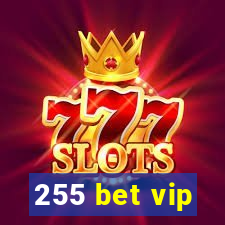 255 bet vip